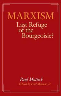 Cover image for Marxism: Last Refuge of the Bourgeoisie?