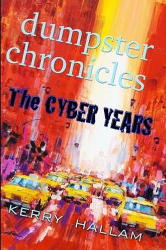 Cover image for Dumpster Chronicles : the Cyber Years