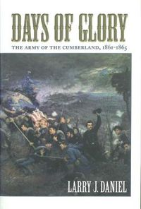 Cover image for Days of Glory: The Army of the Cumberland, 1861-1865