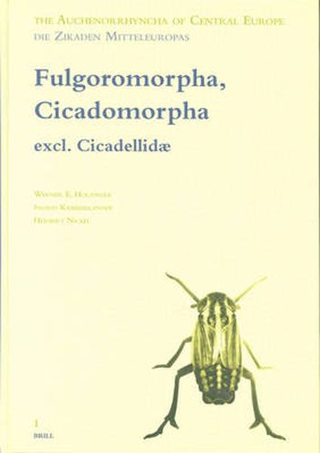 The Auchenorrhyncha of Central Europe. Die Zikaden Mitteleuropas, Volume 1: Fulgoromorpha, Cicadomorpha excl. Cicadellidae