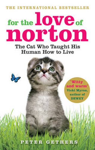 Cover image for For the Love of Norton: The Cat Who Taught His Human How to Live