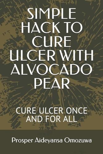 Simple Hack to Cure Ulcer with Alvocado Pear