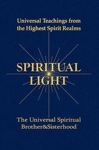 Cover image for Spiritual Light: Universal Teachings from the Highest Spirit Realms