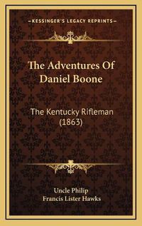 Cover image for The Adventures of Daniel Boone: The Kentucky Rifleman (1863)