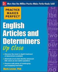 Cover image for Practice Makes Perfect English Articles and Determiners Up Close