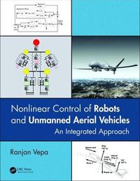 Cover image for Nonlinear Control of Robots and Unmanned Aerial Vehicles: An Integrated Approach