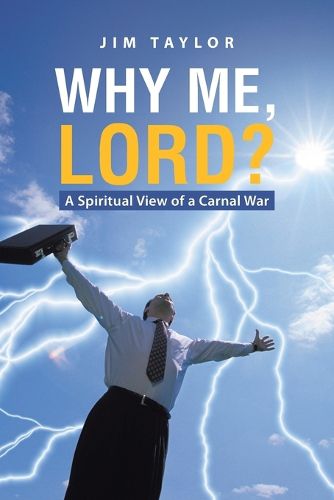 Cover image for Why Me, Lord?: A Spiritual View of a Carnal War
