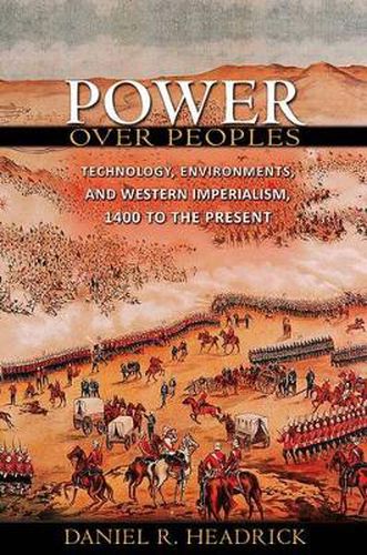 Cover image for Power Over Peoples: Technology, Environments, and Western Imperialism, 1400 to the Present