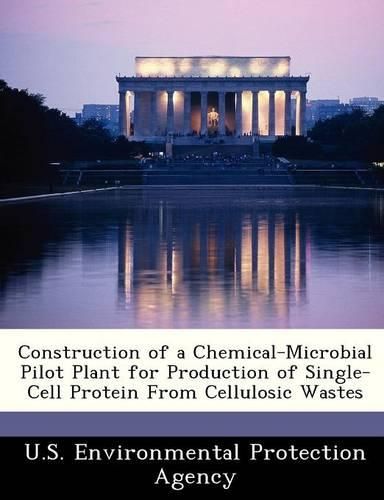 Cover image for Construction of a Chemical-Microbial Pilot Plant for Production of Single-Cell Protein from Cellulosic Wastes