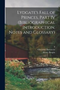 Cover image for Lydgate's Fall of Princes, Part IV (Bibliographical Introduction, Notes and Glossary)