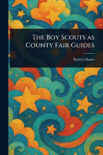 Cover image for The Boy Scouts as County Fair Guides