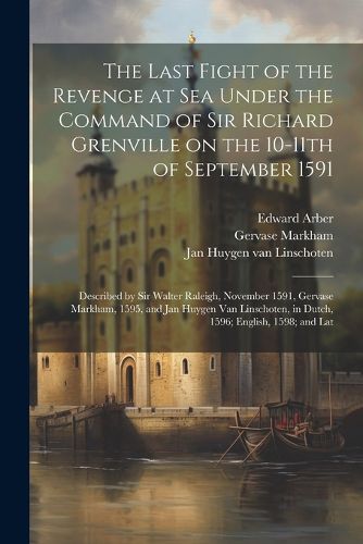 The Last Fight of the Revenge at sea Under the Command of Sir Richard Grenville on the 10-11th of September 1591