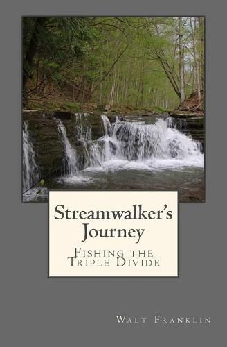 Cover image for Streamwalker's Journey: Fishing the Triple Divide