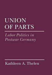 Cover image for Union of Parts: Labor Politics in Postwar Germany