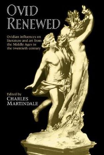 Cover image for Ovid Renewed: Ovidian Influences on Literature and Art from the Middle Ages to the Twentieth Century