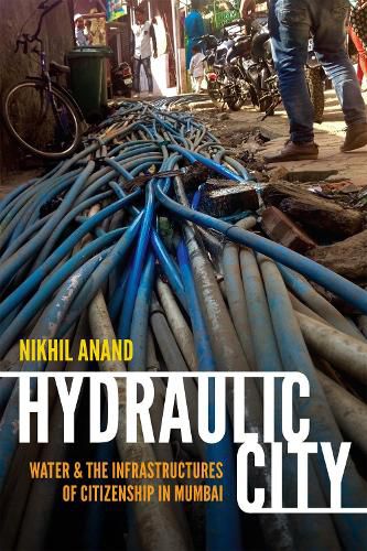 Cover image for Hydraulic City: Water and the Infrastructures of Citizenship in Mumbai