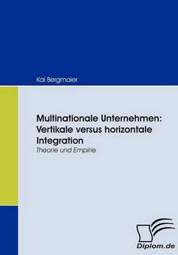 Cover image for Multinationale Unternehmen: Vertikale versus horizontale Integration: Theorie und Empirie