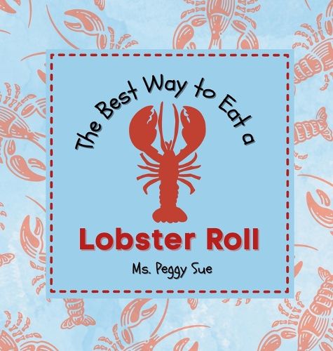Cover image for The Best Way to Eat a Lobster Roll