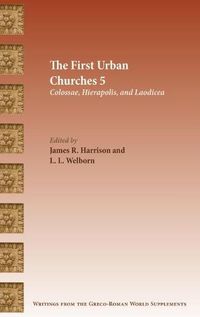 Cover image for The First Urban Churches 5: Colossae, Hierapolis, and Laodicea