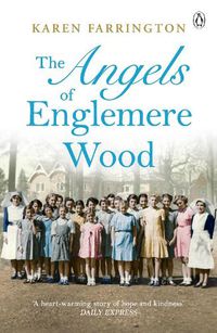 Cover image for The Angels of Englemere Wood: The uplifting and inspiring true story of a children's home during the Blitz