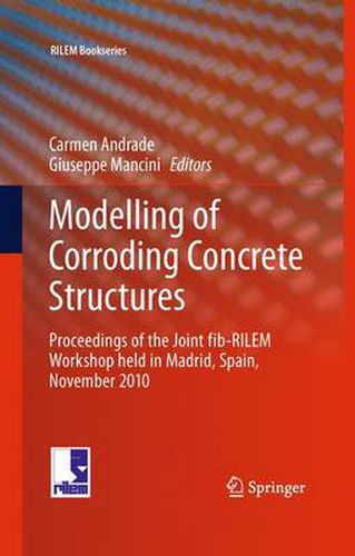 Cover image for Modelling of Corroding Concrete Structures: Proceedings of the Joint fib-RILEM Workshop held in Madrid, Spain, 22-23 November 2010