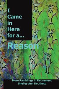 Cover image for I Came in Here for a Reason