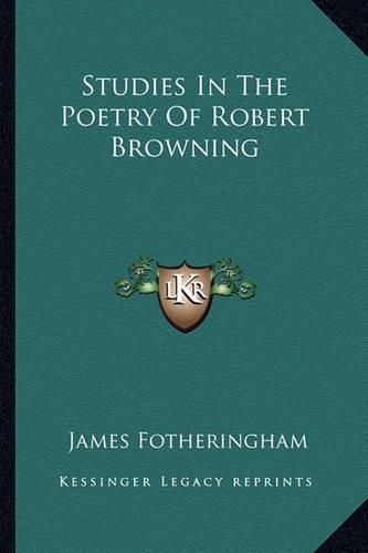 Cover image for Studies in the Poetry of Robert Browning