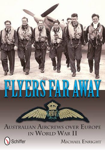 Cover image for Flyers Far Away: Australian Aircrews over Europe in World War II