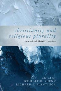 Cover image for Christianity and Religious Plurality: Historical and Global Perspectives