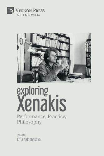 Cover image for Exploring Xenakis: Performance, Practice, Philosophy