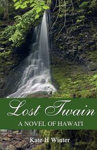 Cover image for Lost Twain: A Novel of Hawai'i