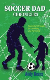 Cover image for The Soccer Dad Chronicles