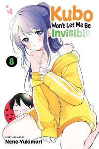 Cover image for Kubo Won't Let Me Be Invisible, Vol. 8