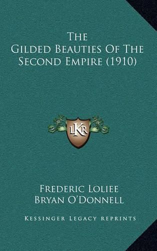 The Gilded Beauties of the Second Empire (1910)