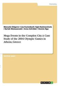 Cover image for Mega Events in the Complex City.A Case Study of the 2004 Olympic Games in Athens, Greece