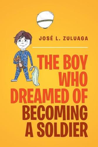 Cover image for The Boy Who Dreamed of Becoming a Soldier