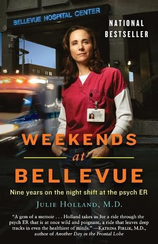 Cover image for Weekends at Bellevue: Nine Years on the Night Shift at the Psych ER