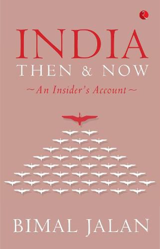 INDIA THEN AND NOW: An Insider's Account