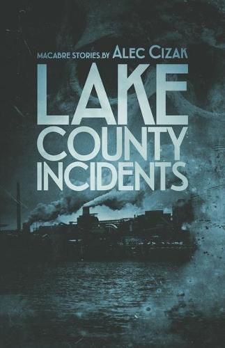 Cover image for Lake County Incidents