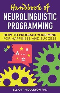 Cover image for Handbook of Neurolinguistic Programming