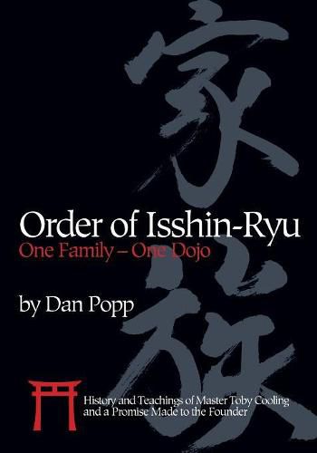 Cover image for Order of Isshin-Ryu: One Family - One Dojo: History and Teachings of Master Toby Cooling and a Promise Made to the Founder