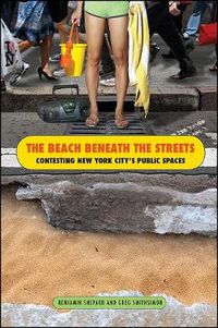 Cover image for The Beach Beneath the Streets: Contesting New York City's Public Spaces