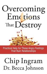 Cover image for Overcoming Emotions that Destroy - Practical Help for Those Angry Feelings That Ruin Relationships