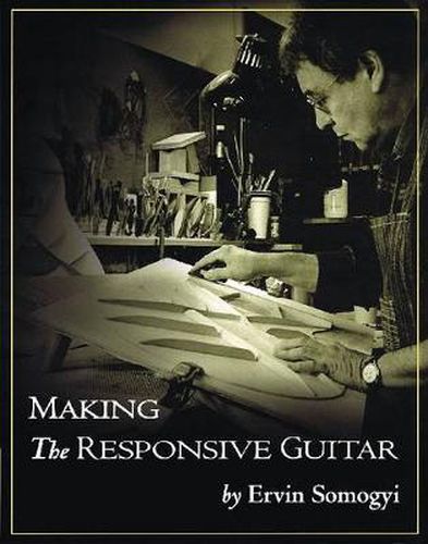 Cover image for Making the Responsive Guitar: The Techniques, the Tools, and the Procedures