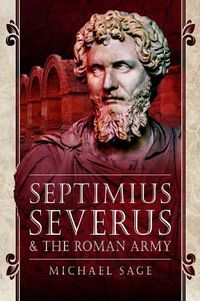 Cover image for Septimius Severus and the Roman Army