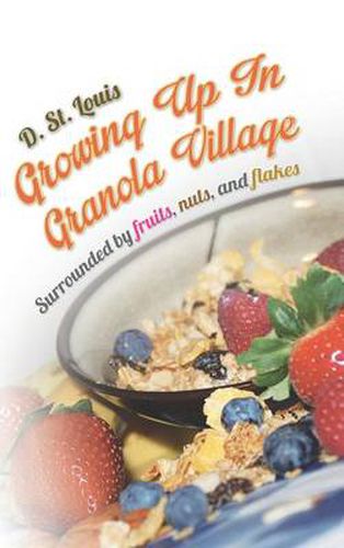 Cover image for Growing Up in Granola Village