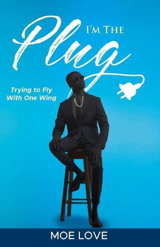 Cover image for I'm the Plug: Trying to Fly with One Wing