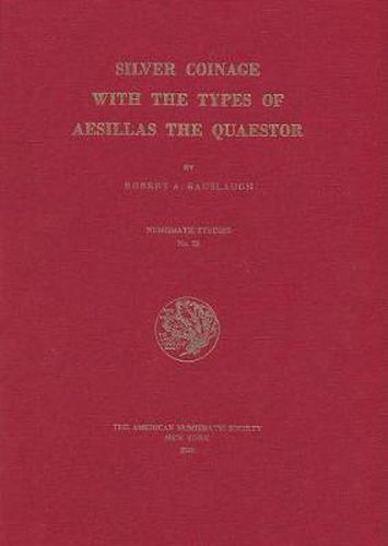 Cover image for Silver Coinage with the Types of Aesillas the Quaestor