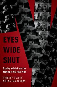 Cover image for Eyes Wide Shut: Stanley Kubrick and the Making of His Final Film