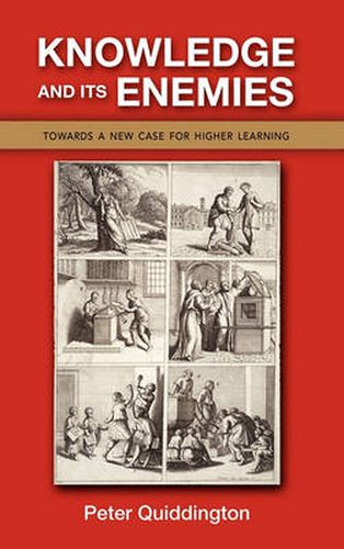 Cover image for Knowledge and Its Enemies: Towards a New Case for Higher Learning